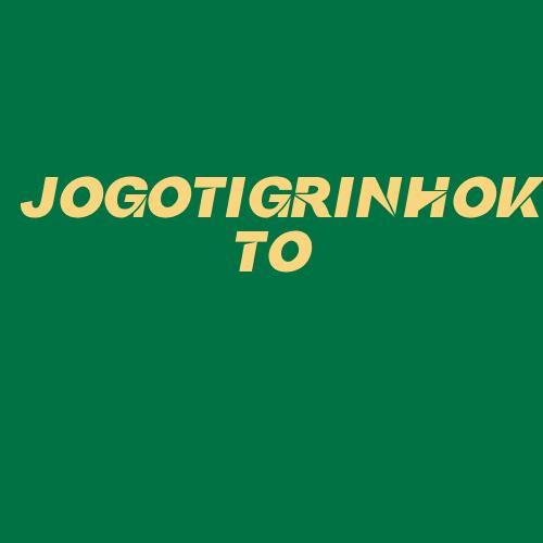 Logo da JOGOTIGRINHOKTO